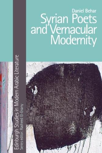Syrian Poets and Vernacular Modernity.
