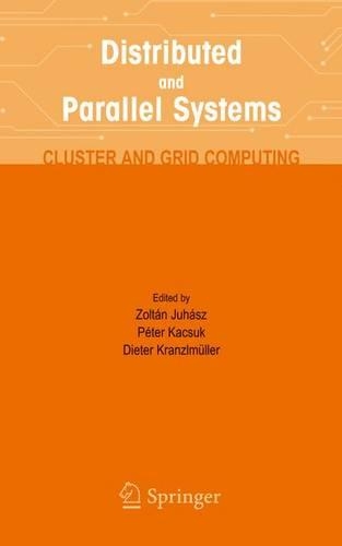 Distributed and Parallel Systems: Cluster and Grid Computing. 1st ed. 2005