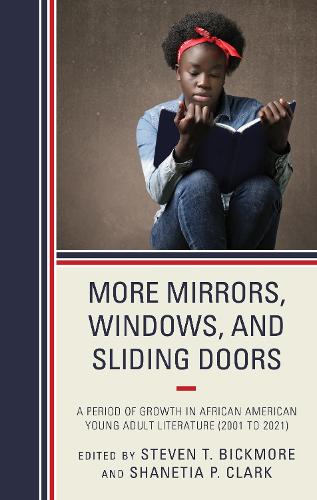 More Mirrors, Windows, and Sliding Doors: A Period of Growth in African American Young Adult Literature (2001 to 2021).