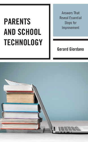 Parents and School Technology: Answers That Reveal Essential Steps for Improvement.