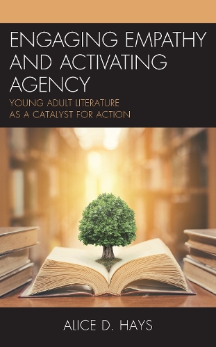 Engaging Empathy and Activating Agency: Young Adult Literature as a Catalyst for Action.