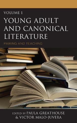 Young Adult and Canonical Literature: Pairing and Teaching, Volume 1.