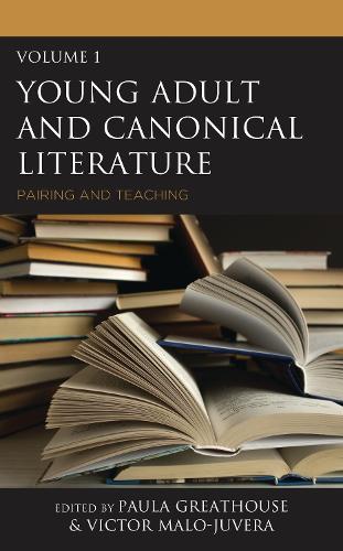 Young Adult and Canonical Literature: Pairing and Teaching, Volume 1.