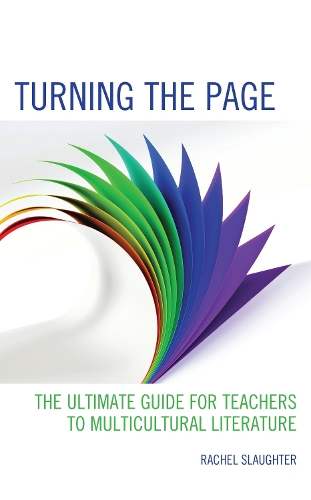Turning the Page: The Ultimate Guide for Teachers to Multicultural Literature.