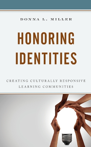 Honoring Identities: Creating Culturally Responsive Learning Communities.
