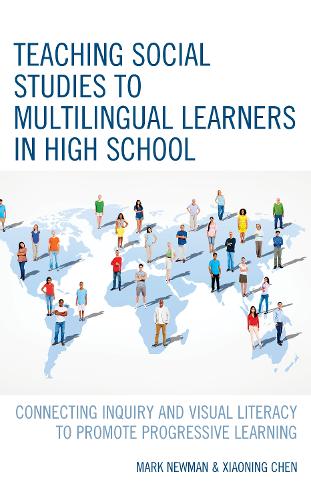 Teaching Social Studies to Multilingual Learners in High School: Connecting Inquiry and Visual Literacy to Promote Progressive Learning.
