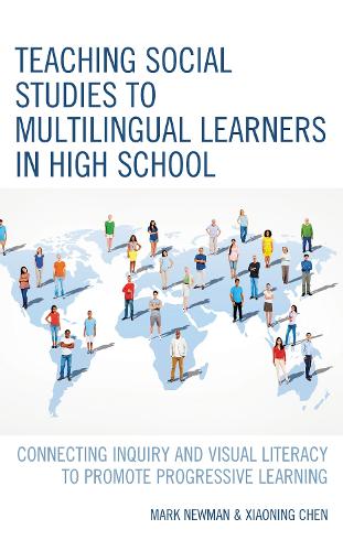Teaching Social Studies to Multilingual Learners in High School: Connecting Inquiry and Visual Literacy to Promote Progressive Learning.