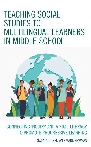 Teaching Social Studies to Multilingual Learners in Middle School: Connecting Inquiry and Visual Literacy to Promote Progressive Learning.