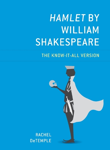 Hamlet by William Shakespeare: The Know-It-All Version.