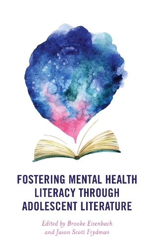 Fostering Mental Health Literacy through Adolescent Literature.
