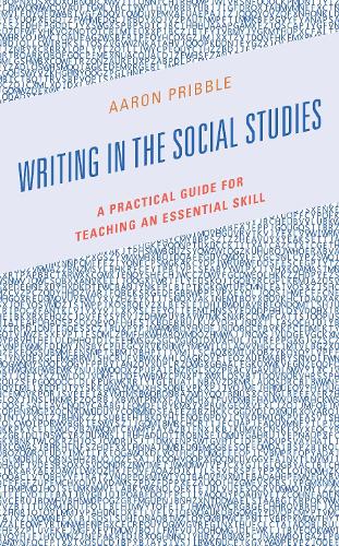 Writing in the Social Studies: A Practical Guide for Teaching an Essential Skill.
