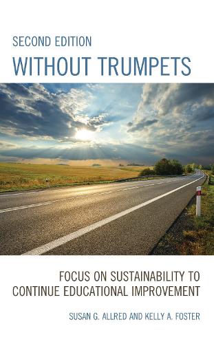 Without Trumpets: Focus on Sustainability to Continue Educational Improvement. 2nd edition