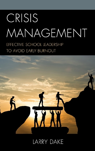 Crisis Management: Effective School Leadership to Avoid Early Burnout.
