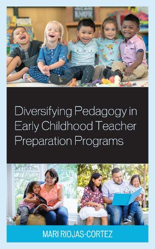 Diversifying Pedagogy in Early Childhood Teacher Preparation Programs.