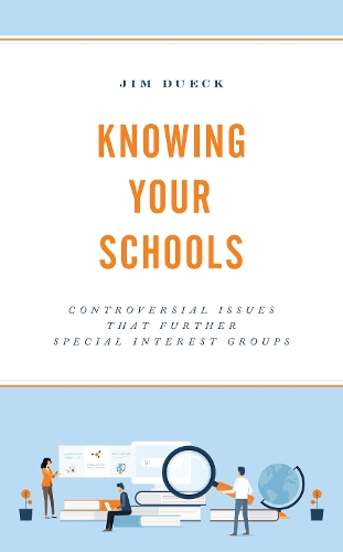 Knowing Your Schools: Controversial Issues That Further Special Interest Groups.