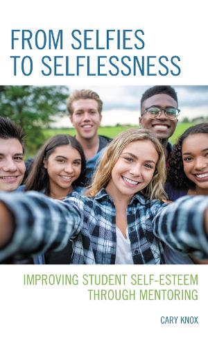 From Selfies to Selflessness: Improving Student Self-Esteem through Mentoring.