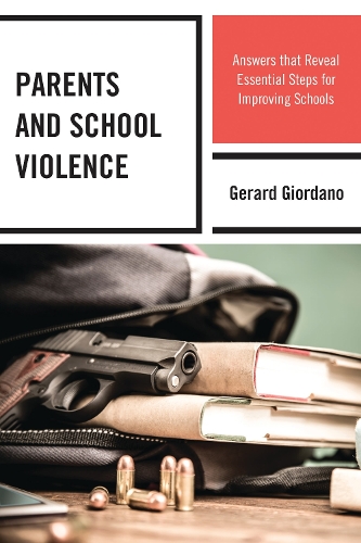 Parents and School Violence: Answers that Reveal Essential Steps for Improving Schools.