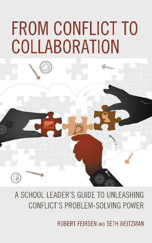 From Conflict to Collaboration: A School Leader's Guide to Unleashing Conflict's Problem-Solving Power.