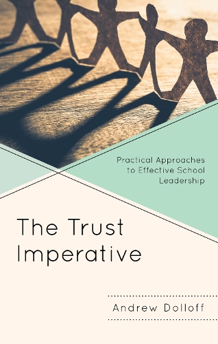 The Trust Imperative: Practical Approaches to Effective School Leadership.