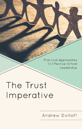 The Trust Imperative: Practical Approaches to Effective School Leadership.