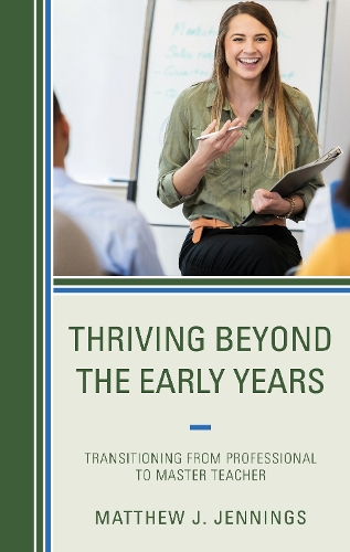Thriving Beyond the Early Years: Transitioning from Professional to Master Teacher.