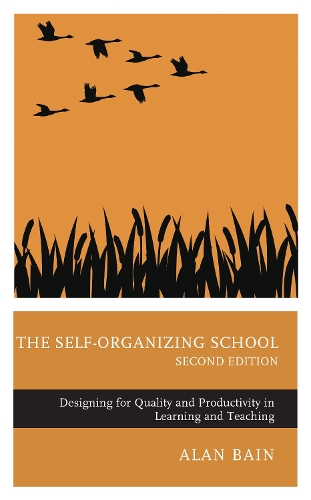 The Self-Organizing School: Designing for Quality and Productivity in Learning and Teaching. 2nd edition