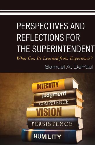 Perspectives and Reflections for the Superintendent: What Can Be Learned from Experience?.