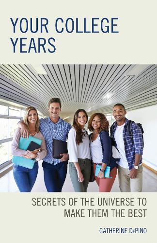Your College Years: Secrets of the Universe to Make Them the Best.