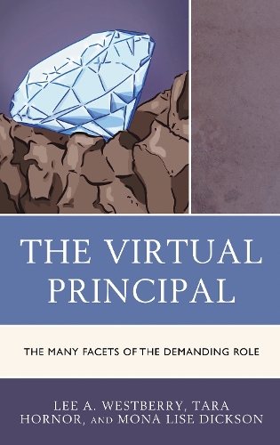 The Virtual Principal: The Many Facets of the Demanding Role.