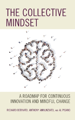 The Collective Mindset: A Roadmap for Continuous Innovation and Mindful Change.