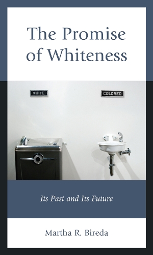 The Promise of Whiteness: Its Past and Its Future.