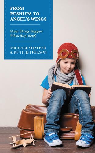 From Pushups to Angel's Wings: Great Things Happen When Boys Read.