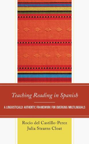 Teaching Reading in Spanish: A Linguistically Authentic Framework for Emerging Multilinguals.