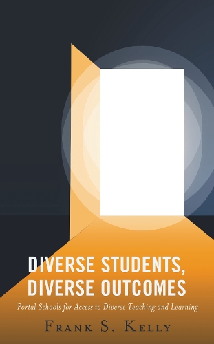 Diverse Students, Diverse Outcomes: Portal Schools for Access to Diverse Teaching and Learning.