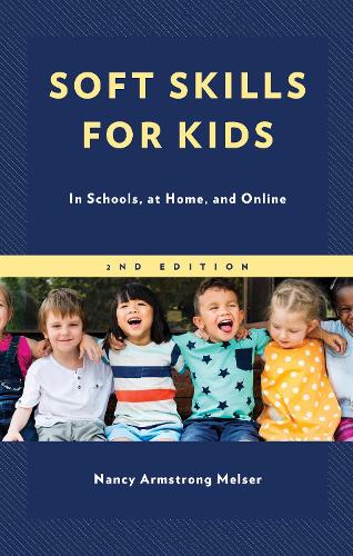 Soft Skills for Kids: In Schools, at Home, and Online. 2nd edition