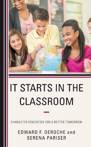 It Starts in the Classroom: Character Education for a Better Tomorrow.
