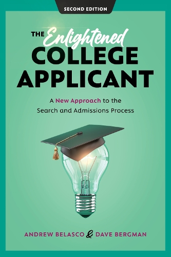 The Enlightened College Applicant: A New Approach to the Search and Admissions Process. 2nd edition