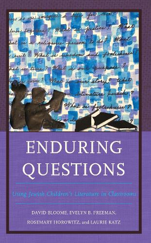 Enduring Questions: Using Jewish Children's Literature in Classrooms.