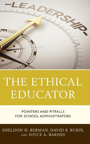 The Ethical Educator: Pointers and Pitfalls for School Administrators.