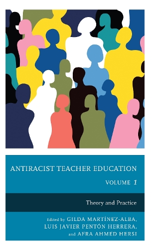 Antiracist Teacher Education: Theory and Practice, Volume 1.