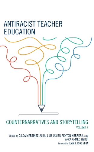 Antiracist Teacher Education: Counternarratives and Storytelling, Volume 2.