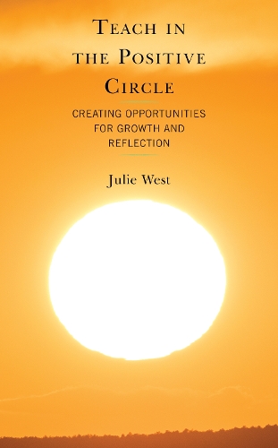 Teach in the Positive Circle: Creating Opportunities for Growth and Reflection.
