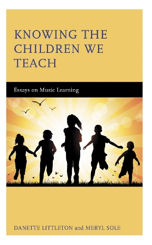 Knowing the Children We Teach: Essays on Music Learning.