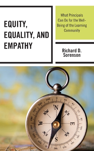 Equity, Equality, and Empathy: What Principals Can Do for the Well-Being of the Learning Community.