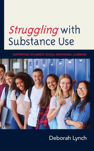 Struggling with Substance Use: Supporting Students' Social Emotional Learning.