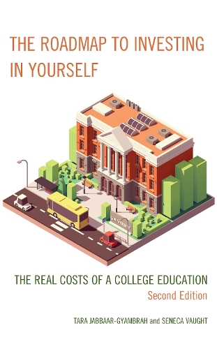 The Roadmap to Investing in Yourself: The Real Costs of a College Education. 2nd edition