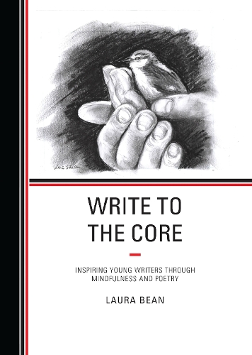 Write to the Core: Inspiring Young Writers through Mindfulness and Poetry.