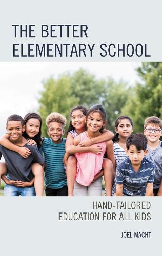 The Better Elementary School: Hand-Tailored Education for All Kids.