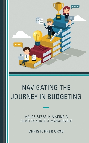 Navigating the Journey in Budgeting: Major Steps in Making a Complex Subject Manageable.