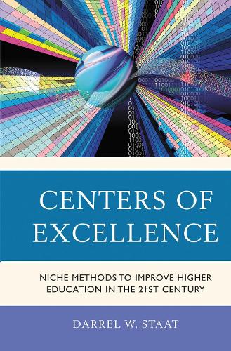 Centers of Excellence: Niche Methods to Improve Higher Education in the 21st Century.